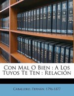 Con mal o bien: a los tuyos te ten: relación
