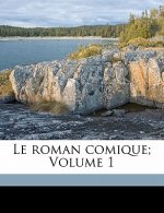 Le roman comique; Volume 1