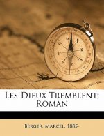 Les dieux tremblent; roman
