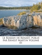 Le Roman de Renart, Publie Par Ernest Martin Volume 01
