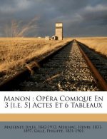 Manon: Opéra Comique En 3 [i.E. 5] Actes Et 6 Tableaux