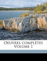 Oeuvres compl?tes Volume 1