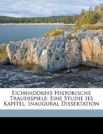 Eichendorffs Historische Trauerspiele: Eine Studie Ies Kapitel. Inaugural Dissertation