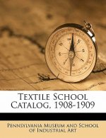 Textile School Catalog, 1908-1909