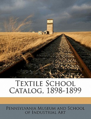 Textile School Catalog, 1898-1899