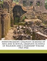 Announcement: Graduate Schools of Arts and Sciences, Graduate Schools of Religion and Citizenship Volume 1921-1922