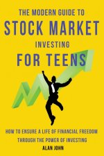 Modern Guide to Stock Market Investing for Teens