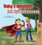 Being a Superhero (English Polish Bilingual Book for Children)