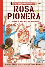 Rosa Pionera Y Las Remachadoras Rechinantes / Rosie Revere and the Raucous Riveters