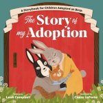 The Story of My Open Adoption: A Storybook for Children Adopted at Birth