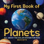 My First Book of Planets: All about the Solar System for Kids