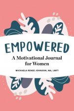 Empowered: A Motivational Journal for Women