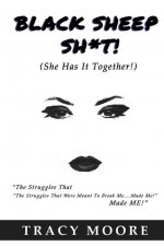 Black Sheep Sh*T!: (She Has It Together!)