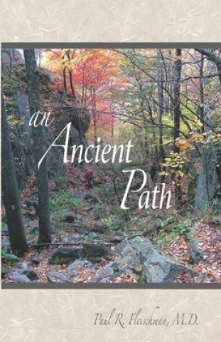 An Ancient Path: Public Talks on Vipassana Meditation as taught by S. N. Goenka given in Europe and America 2007