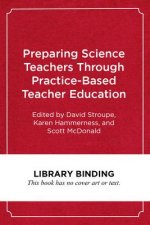 Preparing Science Teachers Through Practice-Based Teacher Education