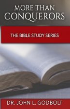 More Than Conquerors: The Bible Study Series