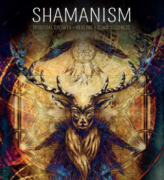 Shamanism: Spiritual Growth, Healing, Consciousness
