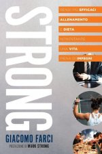 Strong: Rendi pi? efficaci allenamento e dieta nonostante una vita piena di impegni