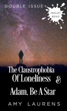 Claustrophobia of Loneliness and Adam, Be A Star (Double Issue)