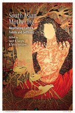 South Asian Mothering: Negotiating Culture, Family and Selfhood