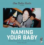 Two Dollar Radio Guide to Naming Your Baby