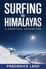 Surfing the Himalayas: A Spiritual Adventure