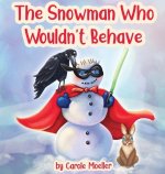 The Snowman Who Wouldn't Behave