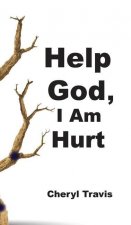 Help God, I Am Hurt