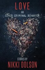 Love and Other Criminal Behavior