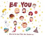 Be You - what do I want to be when I grow up kids book: What do I want to be when I grow up?