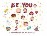 Be You - what do I want to be when I grow up kids book: what do I want to be when I grow up?