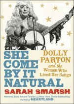 She Come by It Natural: Dolly Parton and the Women Who Lived Her Songs