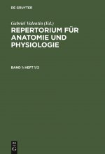 Repertorium Fur Anatomie Und Physiologie. Band 1(heft 1/2)