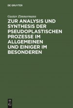 Zur Analysis Und Synthesis Der Pseudoplastischen Prozesse Im Allgemeinen Und Einiger Im Besonderen