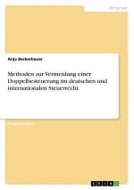 Methoden zur Vermeidung einer Doppelbesteuerung im deutschen und internationalen Steuerrecht