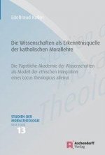 Die Wissenschaften als Erkenntnisquelle der katholischen Morallehre