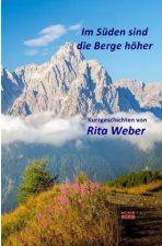 Im Süden sind die Berge höher