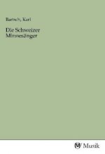 Die Schweizer Minnesänger