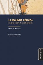 La segunda pérdida: Ensayo sobre lo melancólico