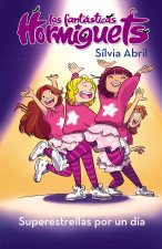 Las Hormiguets 2: Superestrellas Por Un Día / Superstars for One Day. the Fantastic Hormiguets 2