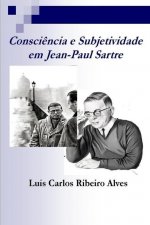 Conci?ncia e Subjetividade: em Jean-Paul Sartre