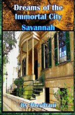 Dreams of the Immortal City Savannah
