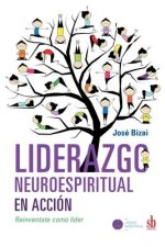 Liderazgo neuroespiritual en acción: Reinventate como líder