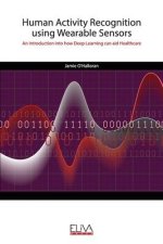 Human Activity Recognition using Wearable Sensors: An Introduction into how Deep Learning can aid Healthcare