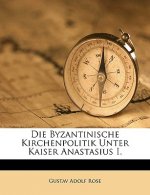 Die Byzantinische Kirchenpolitik Unter Kaiser Anastasius I.