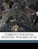 Cobbett's Political Register, Volumes 61-62