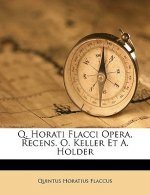 Q. Horati Flacci Opera, Recens. O. Keller Et A. Holder
