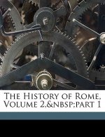 The History of Rome, Volume 2, Part 1