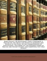 Binn's Justice, or Magistrate's Daily Companion: A Treatise on the Office and Duties of Aldermen and Justices of the Peace, in the Commonwealth of Pen