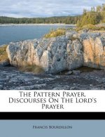 The Pattern Prayer, Discourses on the Lord's Prayer